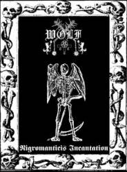 Wolf (MEX) : Nigromanticis Incantation